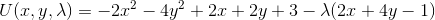 U(x,y,\lambda)=-2x^2-4y^2+2x+2y+3-\lambda (2x+4y-1)