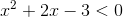 x^2+2x-3 < 0