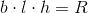 b\cdot l\cdot h=R
