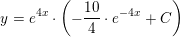 \small y=e^{4x}\cdot\left ( -\frac{10}{4}\cdot e^{-4x}+C \right )