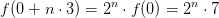 f(0+n\cdot 3)=2^n\cdot f(0)=2^{n}\cdot 7