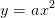 y=ax^2