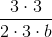 \frac{3\cdot 3}{2\cdot 3\cdot b}