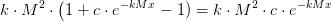 k\cdot M^2\cdot \left ( 1+c\cdot e^{-kMx} \right -1)=k\cdot M^2\cdot c\cdot e^{-kMx}