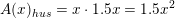 \small \small A(x)_{hus}=x\cdot 1{.}5x=1{.}5x^2