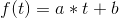 f(t)=a*t+b