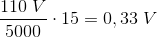 \frac{110\; V}{5000}\cdot 15=0,33\; V