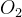 O_2