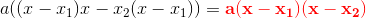 a((x-x_1)x-x_2(x-x_1))=\mathbf{\color{Red} a(x-x_1)(x-x_2)}
