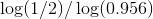 \log (1/2)/\log (0.956)