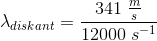 \lambda _{diskant}=\frac{341\; \frac{m}{s}}{12000\; s^{-1}}