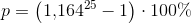 p=\left (1{,}164^{25}-1 \right )\cdot 100\%
