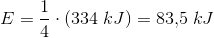 E=\frac{1}{4}\cdot (334\; kJ)=83{,}5\; kJ