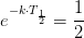 e^{-k\cdot T_\frac{1}{2}}=\frac{1}{2}