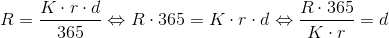 R=\frac{K\cdot r\cdot d}{365}\Leftrightarrow R\cdot365=K\cdot r\cdot d\Leftrightarrow \frac{R\cdot 365}{K\cdot r}=d