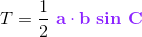 T= \frac{1}{2}\ {\color{Purple} \mathbf{a}\cdot \mathbf{b} \ \mathbf{sin} \ \mathbf{C} }