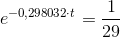 e^{-0,298032\cdot t}=\frac{1}{29}