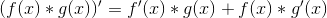 (f(x)*g(x))'=f'(x)*g(x)+f(x)*g'(x)