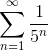 \sum_{n=1}^{\infty}\frac{1}{5^n}