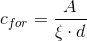 c_{for}=\frac{A}{\xi \cdot d}