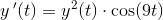 y{\, }'(t)=y^2(t)\cdot \cos(9t)