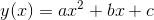 y(x)=ax^2+bx+c