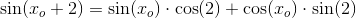 \sin(x_o+2)=\sin(x_o)\cdot \cos(2)+\cos(x_o)\cdot \sin(2)