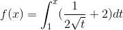 f(x)=\int_{1}^{x}( \frac{1}{2\sqrt{t}}+2)dt
