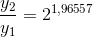 \frac{y_2}{y_1}=2^{1{,}96557}