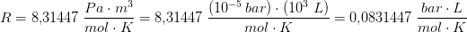 R=8{,}31447\; \frac{Pa\cdot m^3}{mol\cdot K}=8{,}31447\; \frac{(10^{-5\;} bar)\cdot(10^3\; L)}{mol\cdot K}=0{,}0831447\;\frac{bar\cdot L}{mol\cdot K}