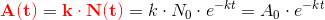 \mathbf{\color{Red} A(t)}= \mathbf{\color{Red} k\cdot N(t)}=k\cdot N_0\cdot e^{-kt}=A_0\cdot e^{-kt}