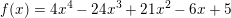 \small f(x)=4x^4-24x^3+21x^2-6x+5