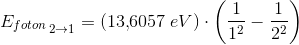 {E_{foton}}_{\, 2\rightarrow 1}=(13{,}6057\; eV)\cdot \left ( \frac{1}{1^2}- \frac{1}{2^2}\right )