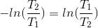 -ln(\frac{T_2}{T_1}) = ln(\frac{T_1}{T_2})