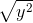 \sqrt{y^2}