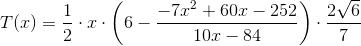 T(x)=\frac{1}{2}\cdot x\cdot \left(6-\frac{-7x^2+60x-252}{10x-84}\right) \cdot\frac{2\sqrt{6}}{7}