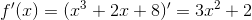 f'(x)=(x^3+2x+8)'=3x^2+2