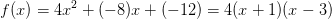 f(x)=4x^2+(-8)x+(-12)=4(x+1)(x-3)