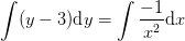 \int (y-3)\textup{d}y=\int \frac{-1}{x^2}\textup{d}x