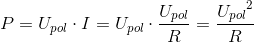 P=U_{pol}\cdot I=U_{pol}\cdot \frac{U_{pol}}{R}=\frac{{U_{pol}}^{2}}{R}