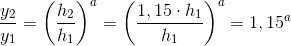 \frac{y_2}{y_1}=\left (\frac{h_2}{h_1} \right )^{a}=\left (\frac{1,15\cdot h_1}{h_1} \right )^{a}=1,15^{a}