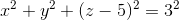 x^2+y^2+(z-5)^2=3^2