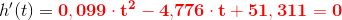 h'(t) =\mathbf{\color{Red} 0,099\cdot t^2 -4{,}776\cdot t + 51,311=0}