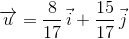 \overrightarrow{u}=\frac{8}{17}\, \vec{i}+\frac{15}{17} \, \vec{j}