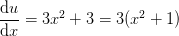 \frac{\mathrm{d} u}{\mathrm{d} x}=3x^2+3=3(x^2+1)