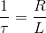 \frac{1}{\tau }=\frac{R}{L}