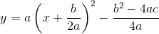 y=a\left ( x+\frac{b}{2a} \right )^2 -\frac{b^2-4ac}{4a}