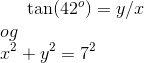 \tan(42^o)=y/x\\ og\\ x^2+y^2=7^2