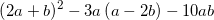 \small \left (2a+b \right )^2-3a\left ( a-2b \right )-10ab