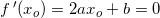 \small f{\, }'(x_o)=2ax_o+b=0